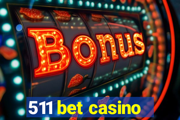 511 bet casino